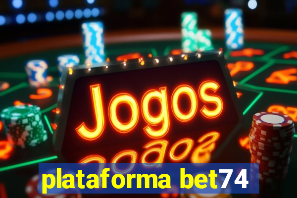 plataforma bet74